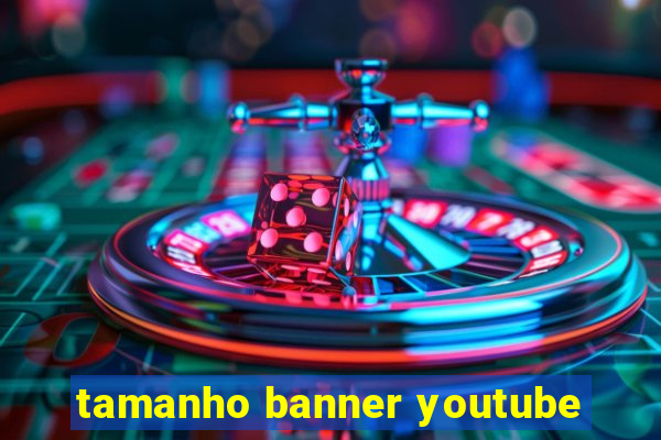 tamanho banner youtube